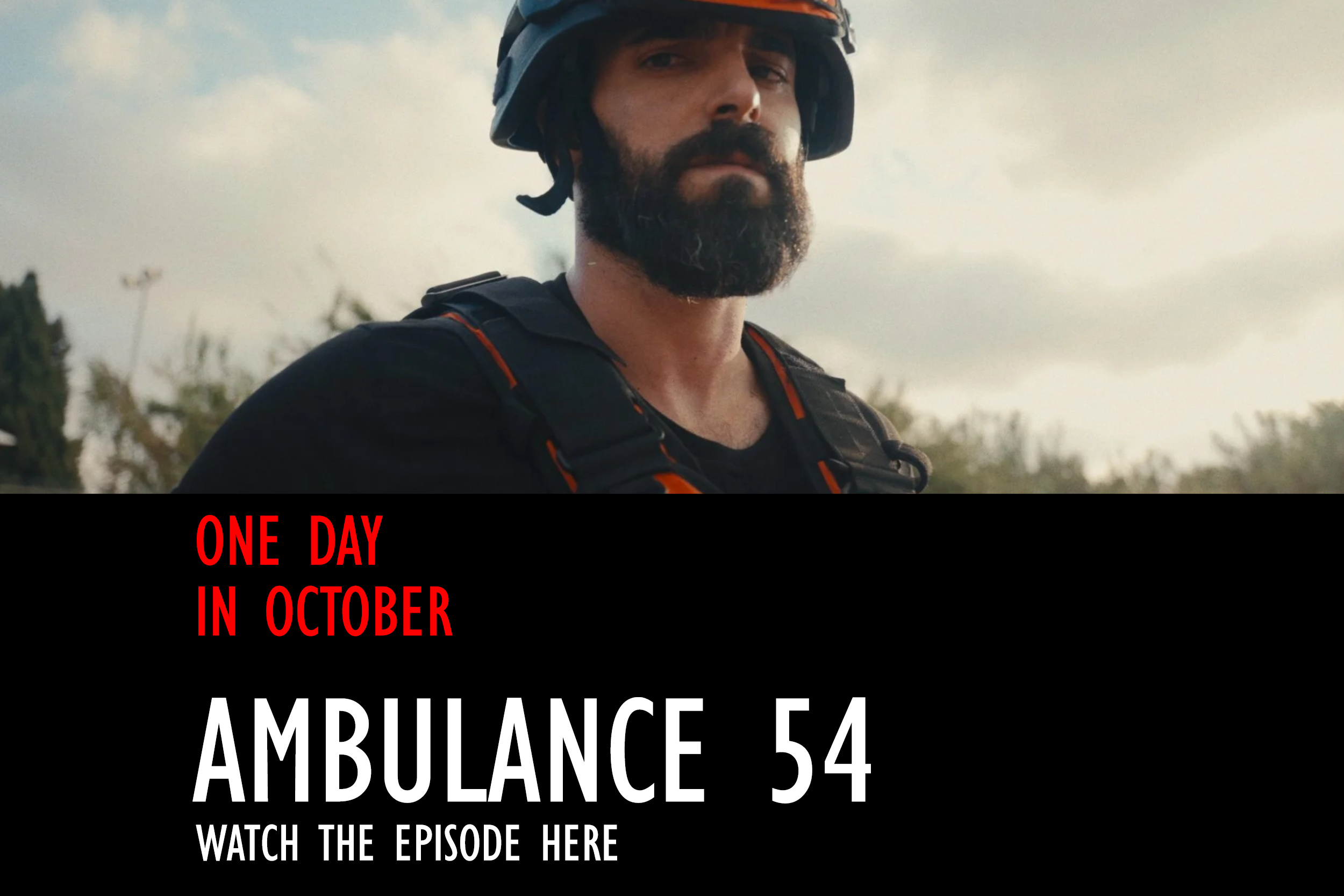 One Day In October 
Ambulance 54 
Watch the episode here.