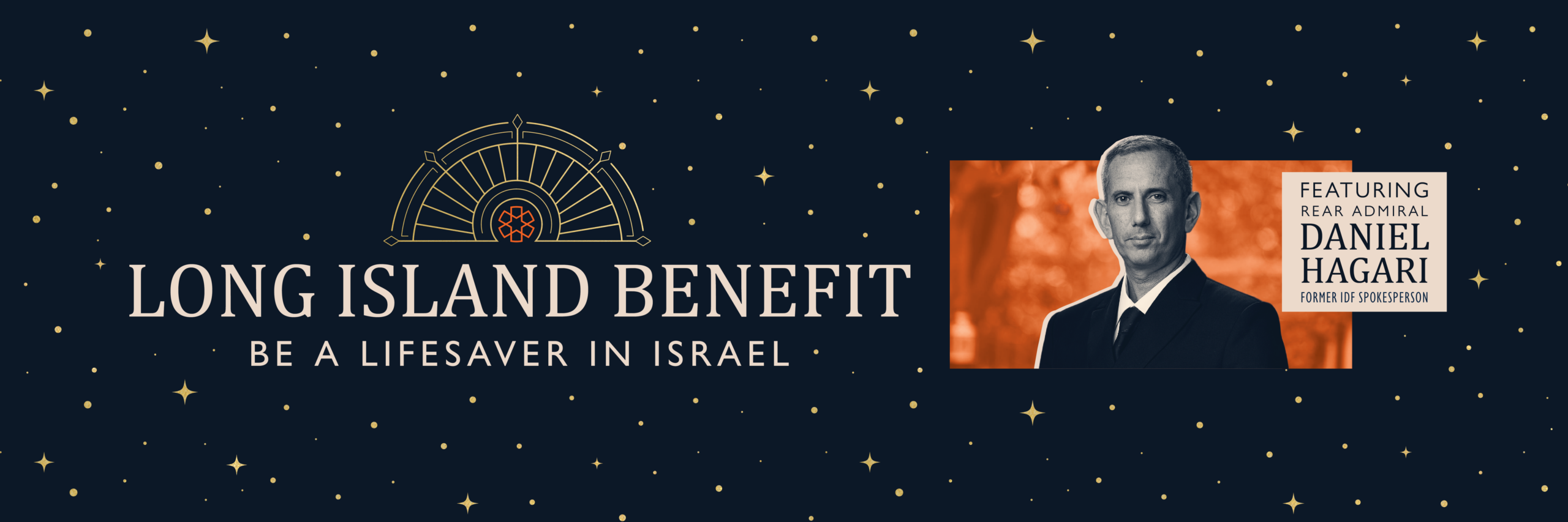 United Hatzalah
Long Island Benefit
Be a lifesaver in Israel
Featuring Rear Admiral Daniel Hagari
Former IDF Spokesperson
